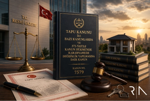7579 Sayılı Kanun ile İnşaat ve Gayrimenkul Mevzuatında Yapılan Değişiklikler (2026)